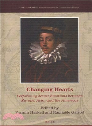 Changing Hearts ― Performing Jesuit Emotions Between Europe, Asia, and the Americas