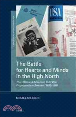 The Battle for Hearts and Minds in the High North ─ The USIA and American Cold War Propaganda in Sweden, 1952-1969