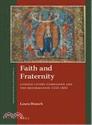 Faith and Fraternity ― London Livery Companies and the Reformation 1510-1603