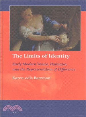 The Limits of Identity ─ Early Modern Venice, Dalmatia, and the Representation of Difference