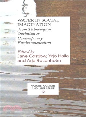 Water in Social Imagination ─ From Technological Optimism to Contemporary Environmentalism