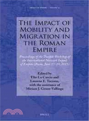 The Impact of Mobility and Migration in the Roman Empire ― Proceedings of the Twelfth Workshop of the International Network Impact of Empire