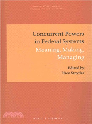 Concurrent Powers in Federal Systems ─ Meaning, Making, Managing