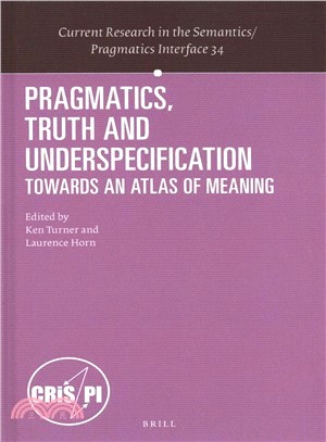 Pragmatics, Truth and Underspecification ― Towards an Atlas of Meaning