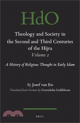 Theology and Society in the Second and Third Centuries of the Hijra ─ A History of Religious Thought in Early Islam