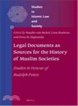 Legal Documents As Sources for the History of Muslim Societies ― Studies in Honour of Rudolph Peters