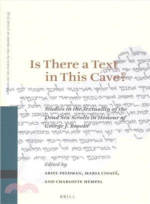 Is There a Text in This Cave? ─ Studies in the Textuality of the Dead Sea Scrolls in Honour of George J. Brooke