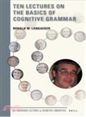 Ten Lectures on the Basics of Cognitive Grammar