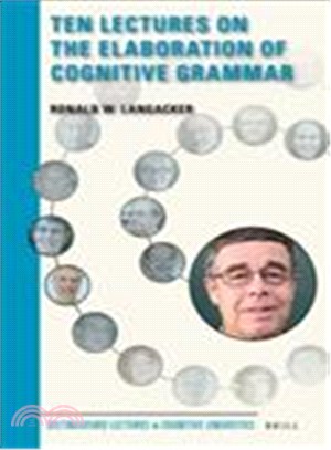 Ten Lectures on the Elaboration of Cognitive Grammar