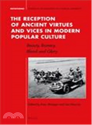 The Reception of Ancient Virtues and Vices in Modern Popular Culture ─ Beauty, Bravery, Blood and Glory
