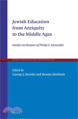 Jewish Education from Antiquity to the Middle Ages ─ Studies in Honour of Philip S. Alexander