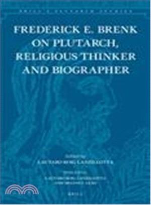 Frederick E. Brenk on Plutarch, Religious Thinker and Biographer ─ The Religious Spirit of Plutarch of Chaironeia / The Life of Mark Antony