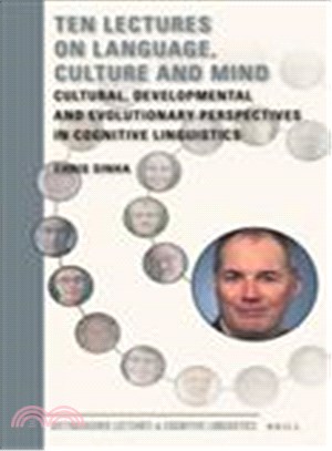 Ten Lectures on Language, Culture and Mind ─ Cultural, Developmental and Evolutionary Perspectives in Cognitive Linguistics