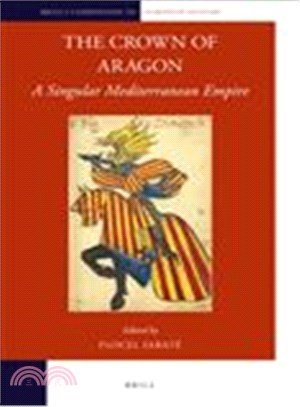 The Crown of Aragon ― A Singular Mediterranean Empire