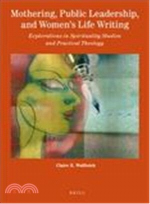 Mothering, Public Leadership, and Women's Life Writing ─ Explorations in Spirituality Studies and Practical Theology