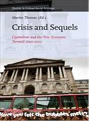 Crisis and Sequels ― Capitalism and the New Economic Turmoil Since 2007