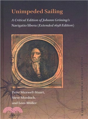 Unimpeded Sailing ― A Critical Edition of Johan Gr霵ing Navigatio Libera, 1698 Edition