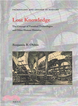 Lost Knowledge ― The Concept of Vanished Technologies and Other Human Histories