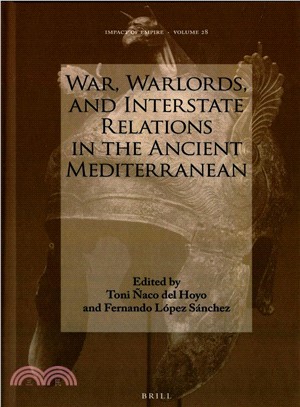 War, Warlords, and Interstate Relations in the Ancient Mediterranean