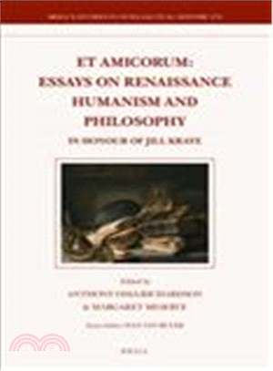 Et Amicorum ― Essays on Renaissance Humanism and Philosophy in Honour of Jill Kraye