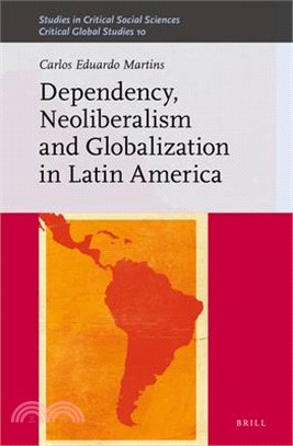 Dependency, Neoliberalism and Globalization in Latin America