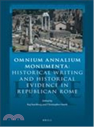 Omnium Annalium Monumenta ― Historical Writing and Historical Evidence in Republican Rome