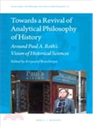 Towards a Revival of Analytical Philosophy of History ― Around Paul A. Roth's Vision of Historical Sciences