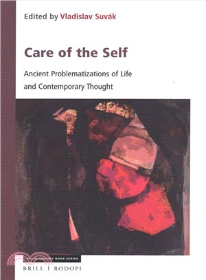 Care of the Self ― Ancient Problematizations of Life and Contemporary Thought