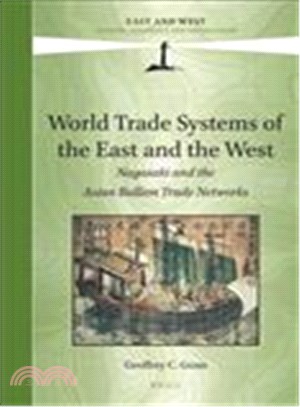World Trade Systems of the East and West ― Nagasaki and the Asian Bullion Trade Networks