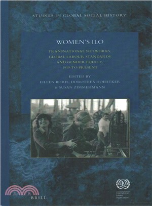 Women's Ilo ― Transnational Networks, Global Labour Standards, and Gender Equity, 1919 to Present