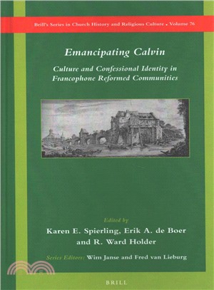 Emancipating Calvin ― Culture and Confessional Identity in Francophone Reformed Communities