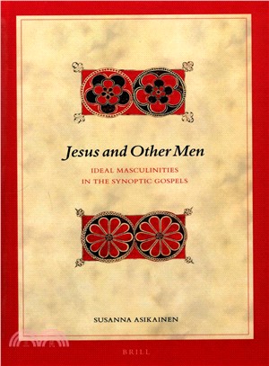 Jesus and Other Men ― Ideal Masculinities in the Synoptic Gospels