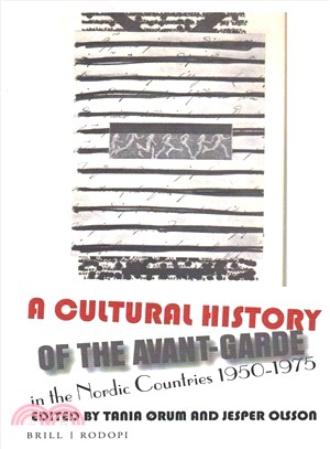 A Cultural History of the Avant-garde in the Nordic Countries 1950-1975