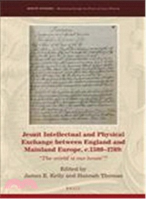 Jesuit Intellectual and Physical Exchange Between England and Mainland Europe, C. 1580-1789 ― The World Is Our House?