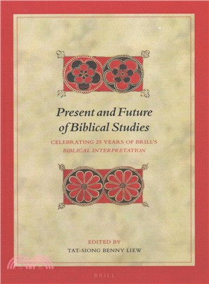 Present and Future of Biblical Studies ― Celebrating Twenty-five Years of Brill's Biblical Interpretation