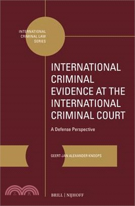 International Criminal Evidence at the International Criminal Court: A Defense Perspective