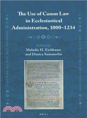 The Use of Canon Law in Ecclesiastical Administration 1000-1234