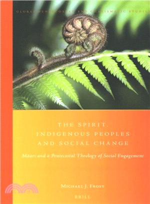 The Spirit, Indigenous Peoples and Social Change ― Maori and a Pentecostal Theology of Social Engagement