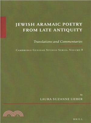 Jewish Aramaic Poetry from Late Antiquity ― Translations and Commentaries. Cambridge Genizah Studies