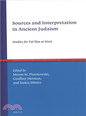 Sources and Interpretation in Ancient Judaism ― Studies for Tal Ilan at Sixty