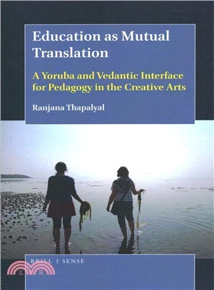 Education As Mutual Translation ― A Yoruba and Vedantic Interface for Pedagogy in the Creative Arts