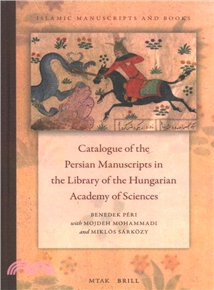 Catalogue of the Persian Manuscripts in the Library of the Hungarian Academy of Sciences