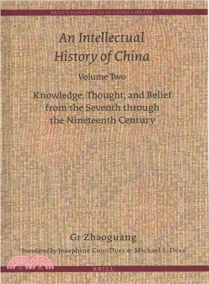 An Intellectual History of China ― Knowledge, Thought, and Belief from the Seventh Through the Nineteenth Century