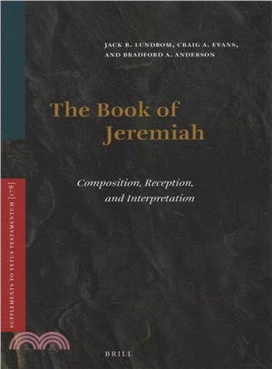 The Book of Jeremiah ― Composition, Reception, and Interpretation