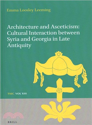 Architecture and Asceticism ― Cultural Interaction Between Syria and Georgia in Late Antiquity