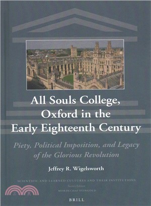 All Souls College, Oxford in the Early Eighteenth Century ― Piety, Political Imposition, and Legacy of the Glorious Revolution