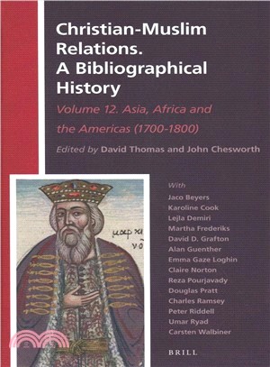 Christian-Muslim Relations ― A Bibliographical History: Asia, Africa and the Americas, 1700-1800