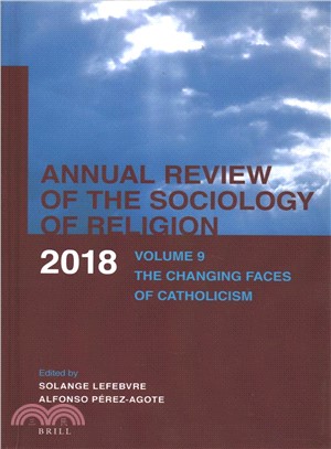 Annual Review of the Sociology of Religion ― The Changing Faces of Catholicism - National Processes and Central, Local and Institutional Strategies