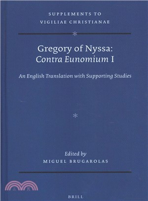 Gregory of Nyssa - Contra Eunomium I ― An English Translation With Supporting Studies