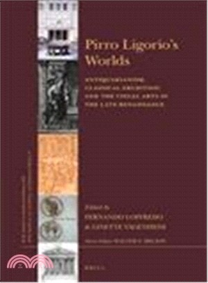 Pirro Ligorio Worlds ― Antiquarianism, Classical Erudition and Visual Arts in the Late Renaissance